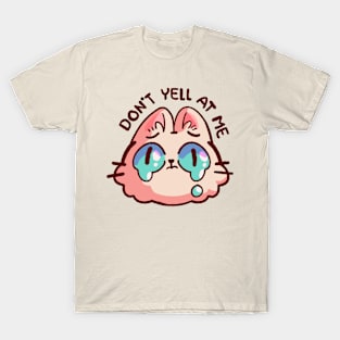 Don't Yell at This Little Creature!! T-Shirt